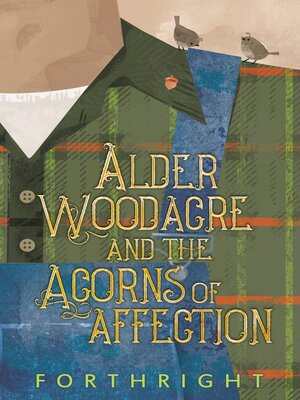 cover image of Alder Woodacre and the Acorns of Affection